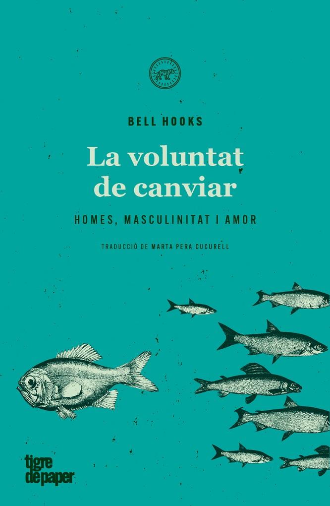 LA VOLUNTAT DE CANVIAR | 9788418705137 | HOOKS, BELL | Llibreria Ombra | Llibreria online de Rubí, Barcelona | Comprar llibres en català i castellà online