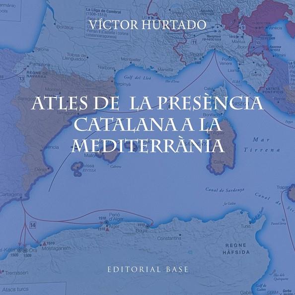 ATLES DE LA PRESÈNCIA CATALANA A LA MEDITERRÀNIA | 9791387728182 | HURTADO CUEVAS, VICTOR | Llibreria Ombra | Llibreria online de Rubí, Barcelona | Comprar llibres en català i castellà online