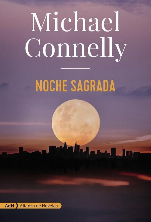 NOCHE SAGRADA (ADN) | 9788491816614 | CONNELLY, MICHAEL | Llibreria Ombra | Llibreria online de Rubí, Barcelona | Comprar llibres en català i castellà online