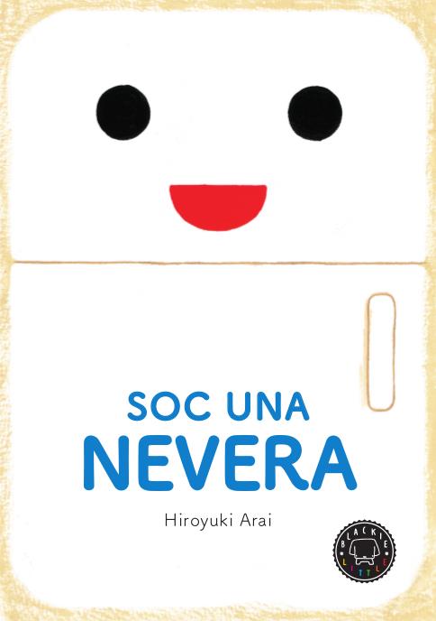 SOC UNA NEVERA | 9788417059385 | ARAI, HIROYUKI | Llibreria Ombra | Llibreria online de Rubí, Barcelona | Comprar llibres en català i castellà online