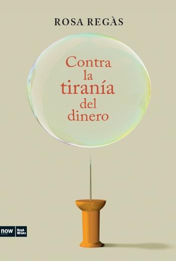 CONTRA LA TIRANIA DEL DINERO | 9788494008948 | ROSA REGAS | Llibreria Ombra | Llibreria online de Rubí, Barcelona | Comprar llibres en català i castellà online