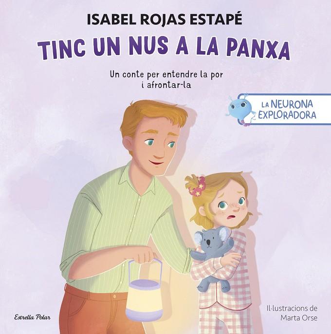 LA NEURONA EXPLORADORA. TINC UN NUS A LA PANXA | 9791387903107 | ROJAS ESTAPÉ, ISABEL | Llibreria Ombra | Llibreria online de Rubí, Barcelona | Comprar llibres en català i castellà online
