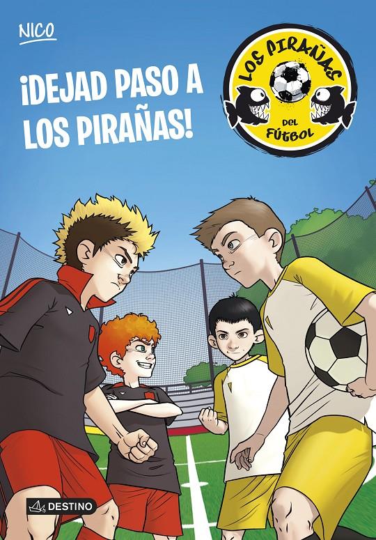 DEJAD PASO A LOS PIRAÑAS 1 LOS PIRAÑAS DEL FUTBOL | 9788408127918 | ADELA PÉREZ LLADÓ (NICO) | Llibreria Ombra | Llibreria online de Rubí, Barcelona | Comprar llibres en català i castellà online