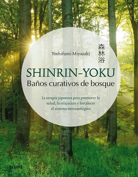 SHINRIN-YOKU. BAÑOS CURATIVOS DE BOSQUE | 9788417254834 | MIYAZAKI, YOSHIFUMI | Llibreria Ombra | Llibreria online de Rubí, Barcelona | Comprar llibres en català i castellà online