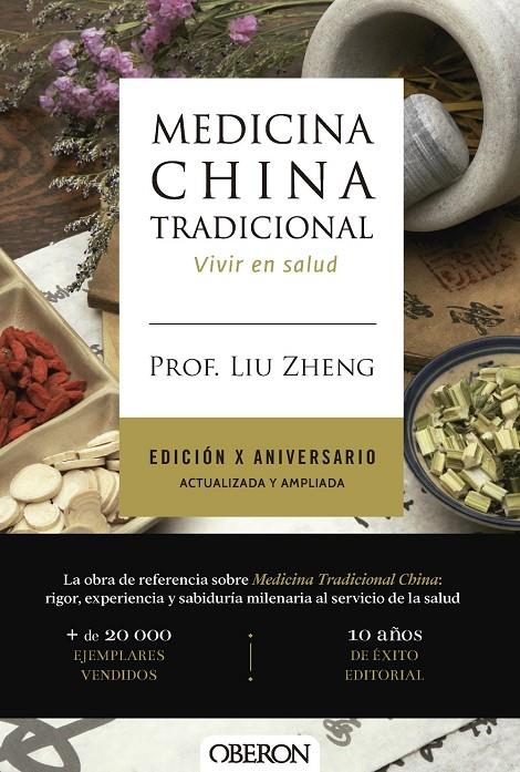 MEDICINA CHINA TRADICIONAL. EDICIÓN X ANIVERSARIO. ACTUALIZADA Y AMPLIADA | 9791387775391 | ZHENG, PROF. LIU | Llibreria Ombra | Llibreria online de Rubí, Barcelona | Comprar llibres en català i castellà online