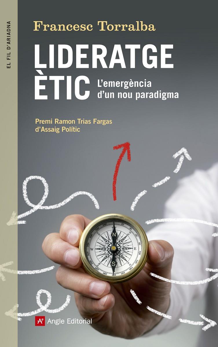 LIDERATGE ÈTIC | 9788416139910 | TORRALBA ROSELLÓ, FRANCESC | Llibreria Ombra | Llibreria online de Rubí, Barcelona | Comprar llibres en català i castellà online