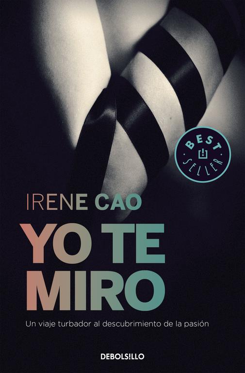 YO TE MIRO (TRILOGÍA DE LOS SENTIDOS 1) | 9788466331715 | CAO, IRENE | Llibreria Ombra | Llibreria online de Rubí, Barcelona | Comprar llibres en català i castellà online
