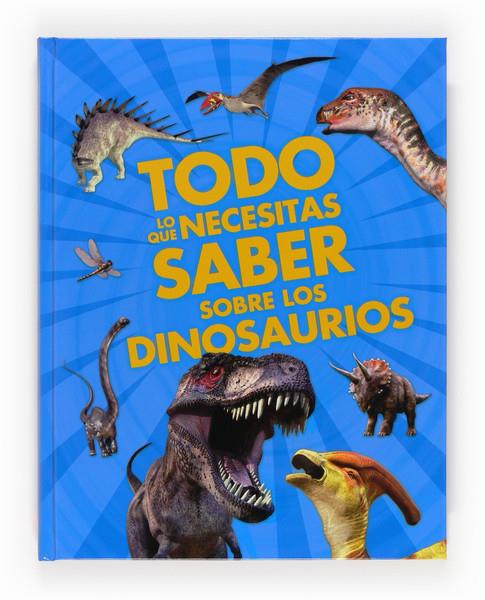 TODO LO QUE NECESITAS SABER SOBRE DINOSAURIOS | 9788467557824 | DIXON, DOUGAL | Llibreria Ombra | Llibreria online de Rubí, Barcelona | Comprar llibres en català i castellà online