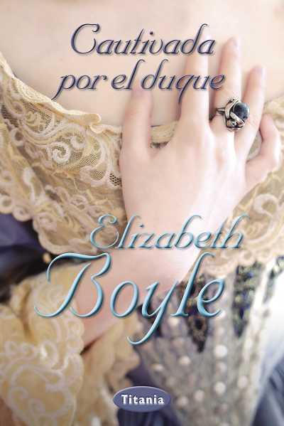 CAUTIVADA POR EL DUQUE | 9788492916399 | ELIZABETH BOYLE | Llibreria Ombra | Llibreria online de Rubí, Barcelona | Comprar llibres en català i castellà online