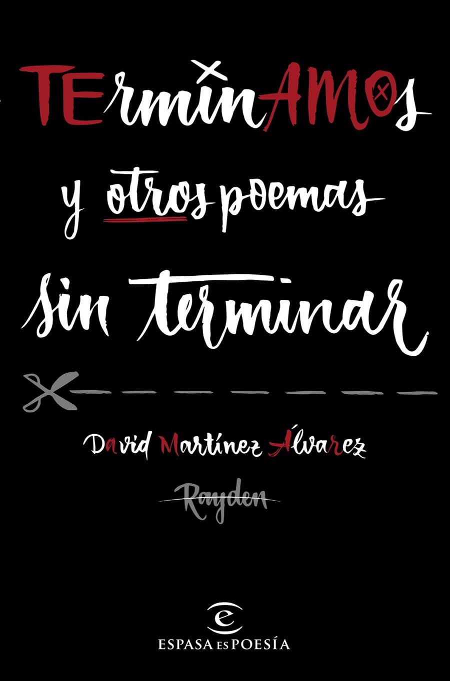 TERMINAMOS Y OTROS POEMAS SIN TERMINAR | 9788467047462 | DAVID MARTÍNEZ ÁLVAREZ. RAYDEN | Llibreria Ombra | Llibreria online de Rubí, Barcelona | Comprar llibres en català i castellà online