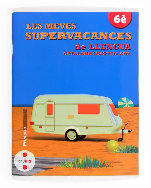 C-6EP.SUPERVACANCES DE LLENGUA CATALANA I CASTELLANA | 9788466132541 | EQUIP EDITORIAL CRUÏLLA, | Llibreria Ombra | Llibreria online de Rubí, Barcelona | Comprar llibres en català i castellà online