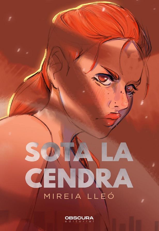 SOTA LA CENDRA | 9788412608397 | LLEÓ PLA, MIREIA | Llibreria Ombra | Llibreria online de Rubí, Barcelona | Comprar llibres en català i castellà online