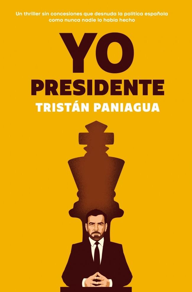 YO, PRESIDENTE | 9788401037719 | PANIAGUA, TRISTÁN | Llibreria Ombra | Llibreria online de Rubí, Barcelona | Comprar llibres en català i castellà online