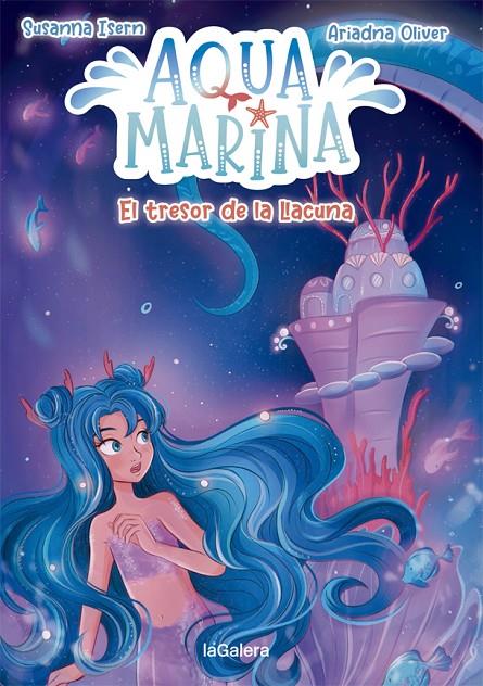 AQUA MARINA 3. EL TRESOR DE LA LLACUNA | 9788424669423 | ISERN, SUSANNA | Llibreria Ombra | Llibreria online de Rubí, Barcelona | Comprar llibres en català i castellà online