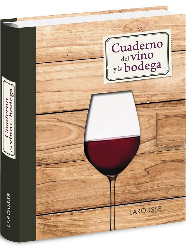 CUADERNO DEL VINO Y LA BODEGA | 9788416124114 | LAROUSSE EDITORIAL | Llibreria Ombra | Llibreria online de Rubí, Barcelona | Comprar llibres en català i castellà online