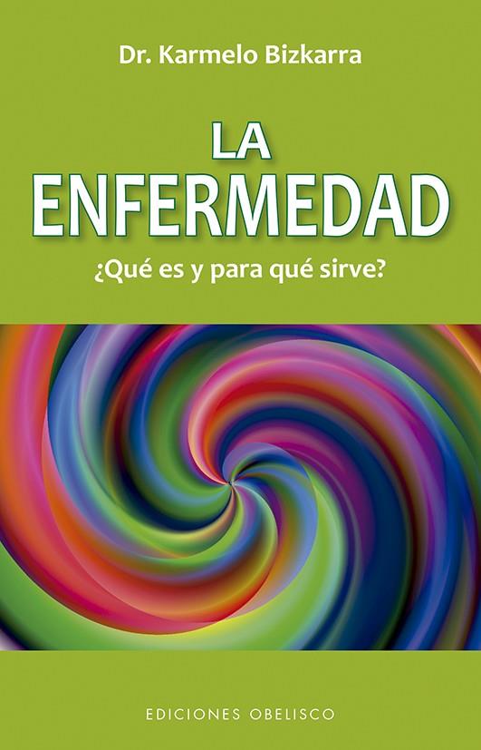 LA ENFERMEDAD, ¿QUÉ ES Y PARA QUE SIRVE? (N.E.) | 9788491116349 | BIZKARRA MAIZTEGI, KARMELO | Llibreria Ombra | Llibreria online de Rubí, Barcelona | Comprar llibres en català i castellà online