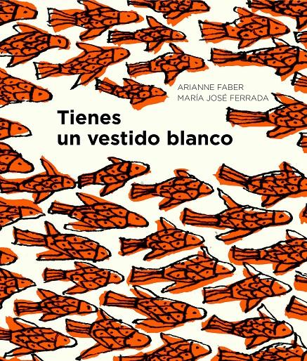 TIENES UN VESTIDO BLANCO | 9788494285479 | FERRADA LEFENDI, MARÍA JOSÉ/FABER, ARIANNE | Llibreria Ombra | Llibreria online de Rubí, Barcelona | Comprar llibres en català i castellà online