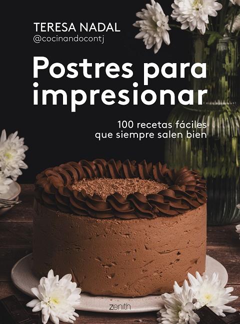 POSTRES PARA IMPRESIONAR | 9788408307006 | TERESA NADAL @COCINANDOCONTJ | Llibreria Ombra | Llibreria online de Rubí, Barcelona | Comprar llibres en català i castellà online