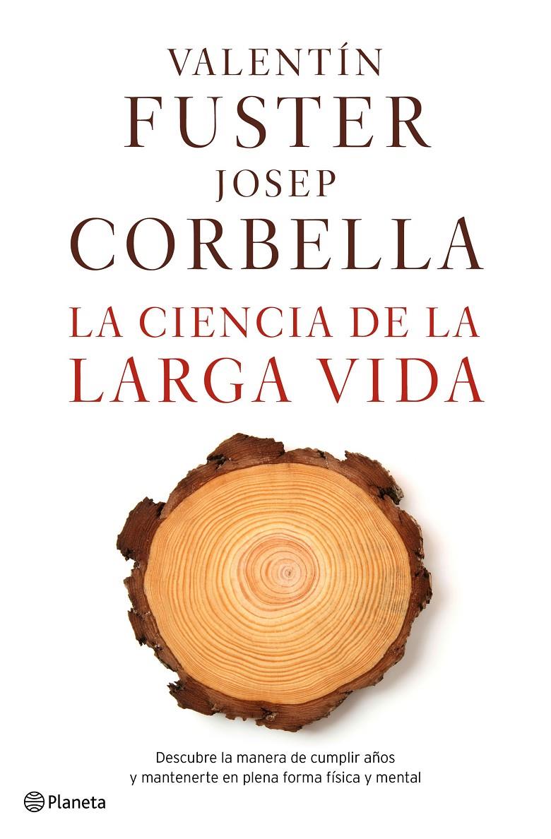 LA CIENCIA DE LA LARGA VIDA | 9788408162612 | VALENTÍN FUSTER/JOSEP CORBELLA | Llibreria Ombra | Llibreria online de Rubí, Barcelona | Comprar llibres en català i castellà online