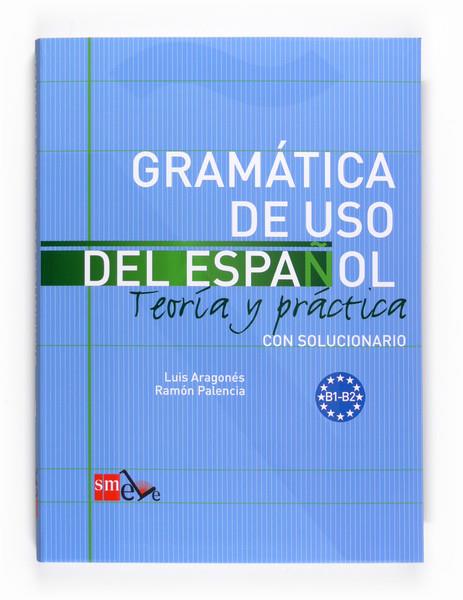 GRAMATICA DE USO DEL ESPAÑOL NIVEL B 09 | 9788467521085 | PALENCIA DEL BURGO, RAMÓN/ARAGONÉS FERNÁNDEZ, LUIS | Llibreria Ombra | Llibreria online de Rubí, Barcelona | Comprar llibres en català i castellà online