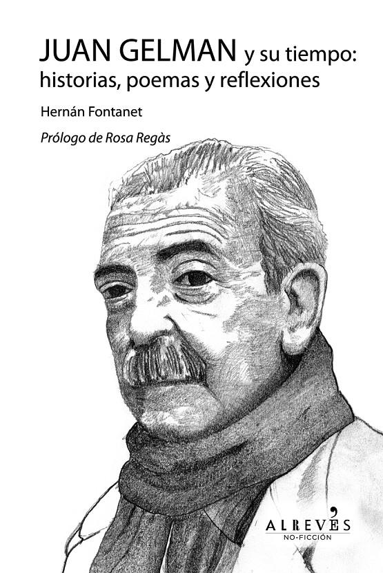JUAN GELMAN Y SU TIEMPO: HISTORIAS, POEMAS Y REFLEXIONES | 9788416328222 | FONTANET, HERNÁN | Llibreria Ombra | Llibreria online de Rubí, Barcelona | Comprar llibres en català i castellà online