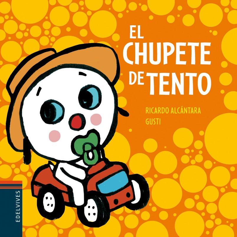 EL CHUPETE DE TENTO | 9788426381514 | ALCÁNTARA SGARBI, RICARDO | Llibreria Ombra | Llibreria online de Rubí, Barcelona | Comprar llibres en català i castellà online