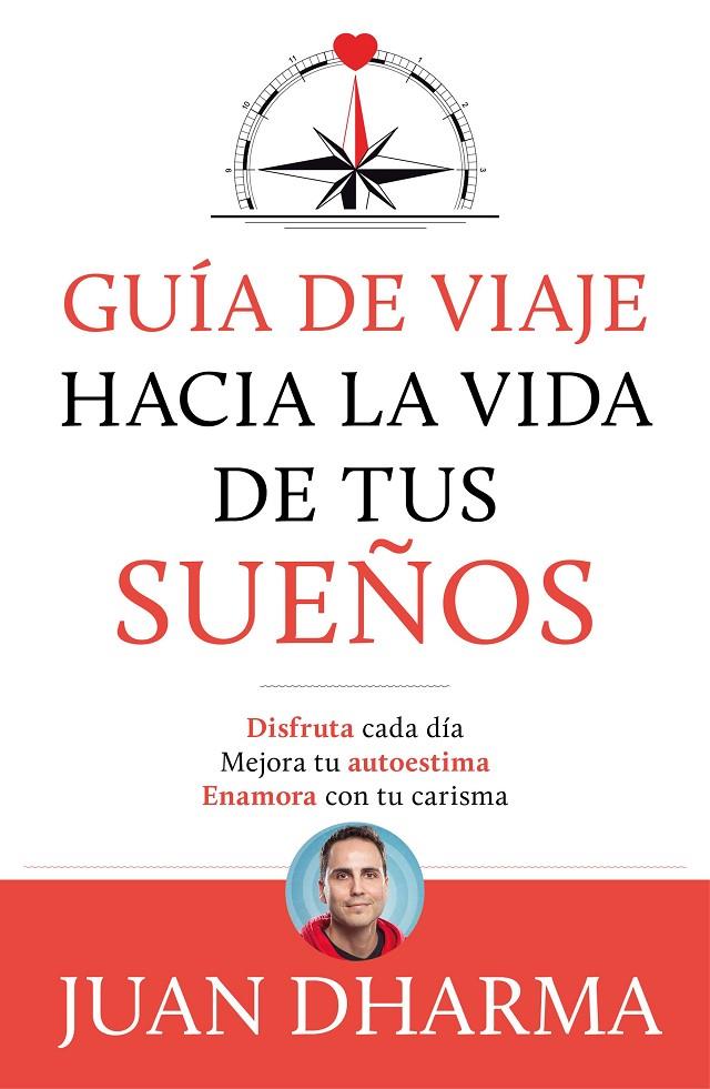 GUÍA DE VIAJE HACIA LA VIDA DE TUS SUEÑOS | 9788427046085 | DHARMA, JUAN | Llibreria Ombra | Llibreria online de Rubí, Barcelona | Comprar llibres en català i castellà online