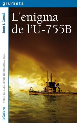 L'ENIGMA DE L'U-755B | 9788424653507 | CERDÀ PINO, JOAN JOSEP | Llibreria Ombra | Llibreria online de Rubí, Barcelona | Comprar llibres en català i castellà online