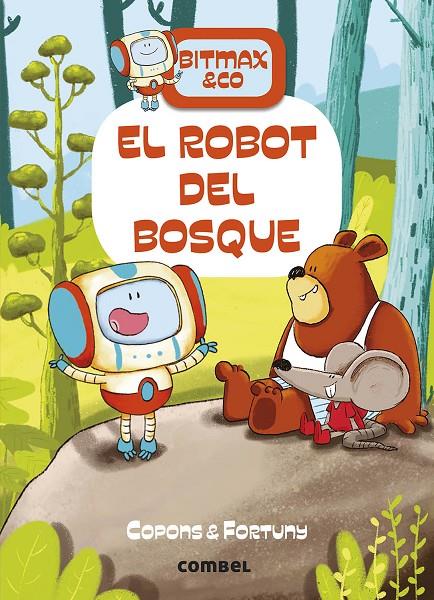 EL ROBOT DEL BOSQUE | 9788491016373 | COPONS RAMON, JAUME | Llibreria Ombra | Llibreria online de Rubí, Barcelona | Comprar llibres en català i castellà online