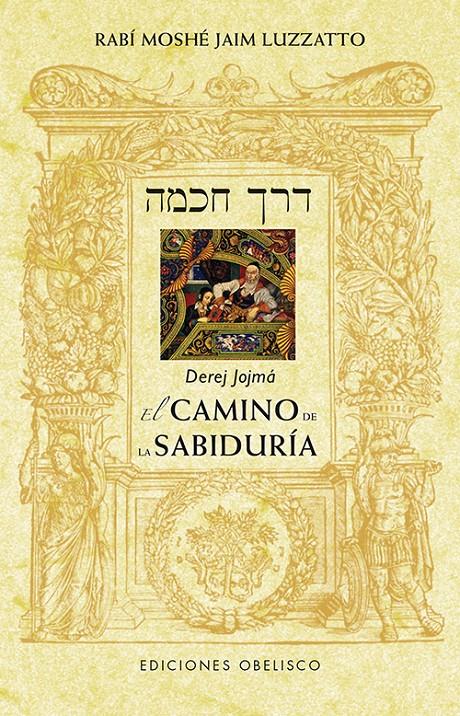 EL CAMINO DE LA SABIDURIA (DEREJ JOJMA) | 9788497779500 | RABI MOSHE JAIM LUZZATTO | Llibreria Ombra | Llibreria online de Rubí, Barcelona | Comprar llibres en català i castellà online