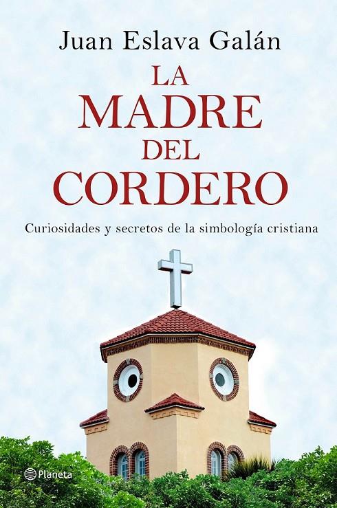 LA MADRE DEL CORDERO | 9788408149859 | ESLAVA GALÁN, JUAN | Llibreria Ombra | Llibreria online de Rubí, Barcelona | Comprar llibres en català i castellà online