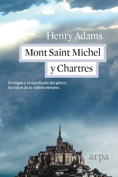 MONT SAINT MICHEL Y CHARTRES | 9788416601110 | ADAMS, HENRY | Llibreria Ombra | Llibreria online de Rubí, Barcelona | Comprar llibres en català i castellà online