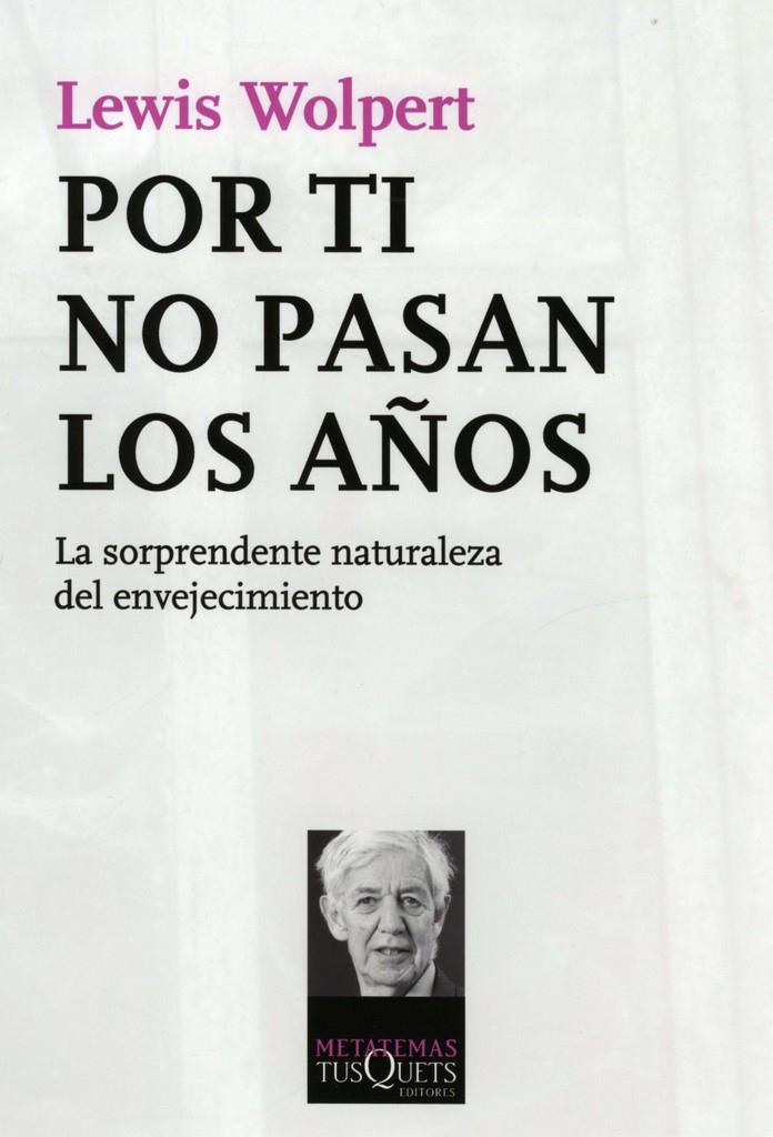 POR TI NO PASAN LOS AÑOS | 9788483834367 | LEWIS WOLPERT | Llibreria Ombra | Llibreria online de Rubí, Barcelona | Comprar llibres en català i castellà online