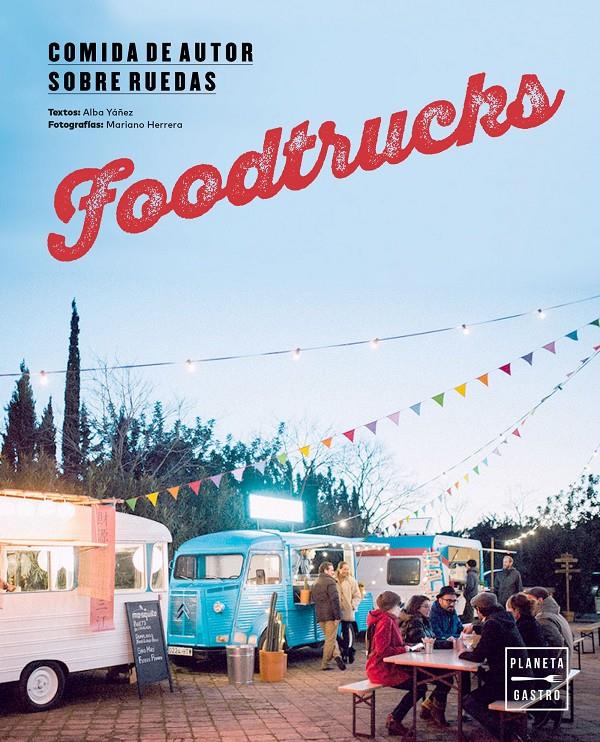FOODTRUCKS | 9788408157434 | ALBA YÁÑEZ LÓPEZ | Llibreria Ombra | Llibreria online de Rubí, Barcelona | Comprar llibres en català i castellà online