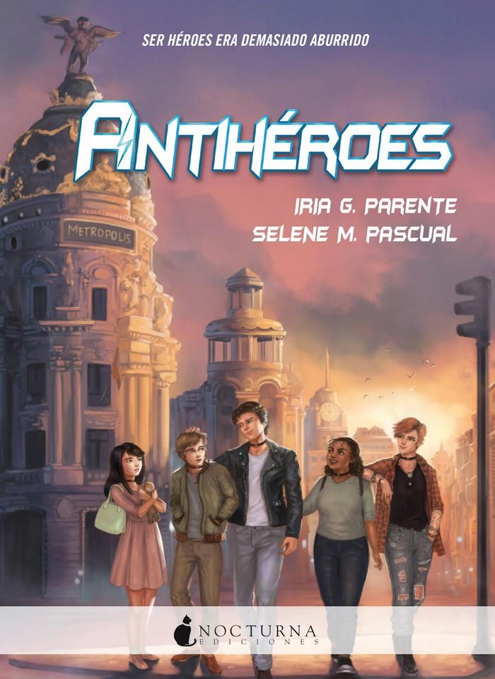 ANTIHÉROES | 9788416858378 | G. PARENTE, IRIA/M. PASCUAL, SELENE | Llibreria Ombra | Llibreria online de Rubí, Barcelona | Comprar llibres en català i castellà online