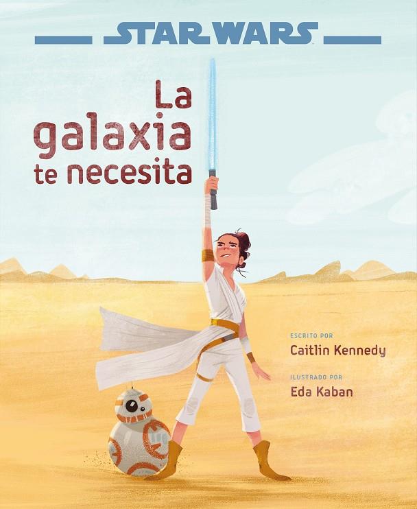 STAR WARS: EL ASCENSO DE SKYWALKER. LA GALAXIA TE NECESITA | 9788408217770 | STAR WARS | Llibreria Ombra | Llibreria online de Rubí, Barcelona | Comprar llibres en català i castellà online