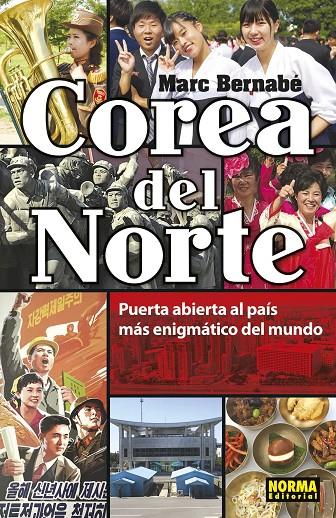 COREA DEL NORTE. PUERTA ABIERTA AL PAÍS MÁS ENIGMÁTICO DEL MUNDO | 9788467939392 | MARC BERNABÉ | Llibreria Ombra | Llibreria online de Rubí, Barcelona | Comprar llibres en català i castellà online