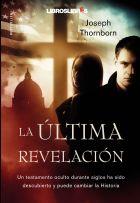 LA ÚLTIMA REVELACIÓN | 9788492654499 | JOSEPH THORNBORN | Llibreria Ombra | Llibreria online de Rubí, Barcelona | Comprar llibres en català i castellà online