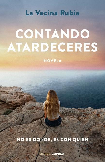CONTANDO ATARDECERES | 9788448031121 | LA VECINA RUBIA | Llibreria Ombra | Llibreria online de Rubí, Barcelona | Comprar llibres en català i castellà online