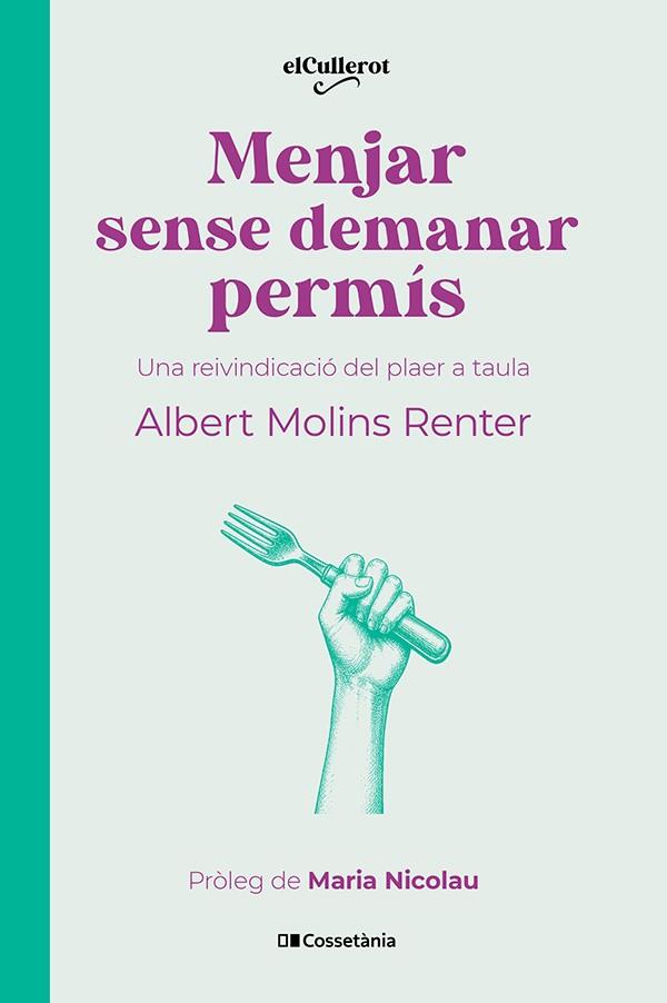 MENJAR SENSE DEMANAR PERMÍS | 9788413566283 | MOLINS RENTER, ALBERT | Llibreria Ombra | Llibreria online de Rubí, Barcelona | Comprar llibres en català i castellà online