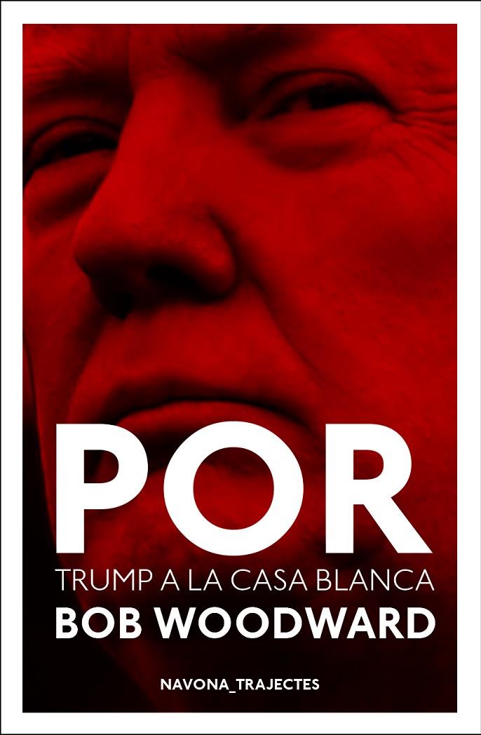 POR. DONALD TRUMP A LA CASA BLANCA | 9788417181529 | WOODWARD, BOB | Llibreria Ombra | Llibreria online de Rubí, Barcelona | Comprar llibres en català i castellà online