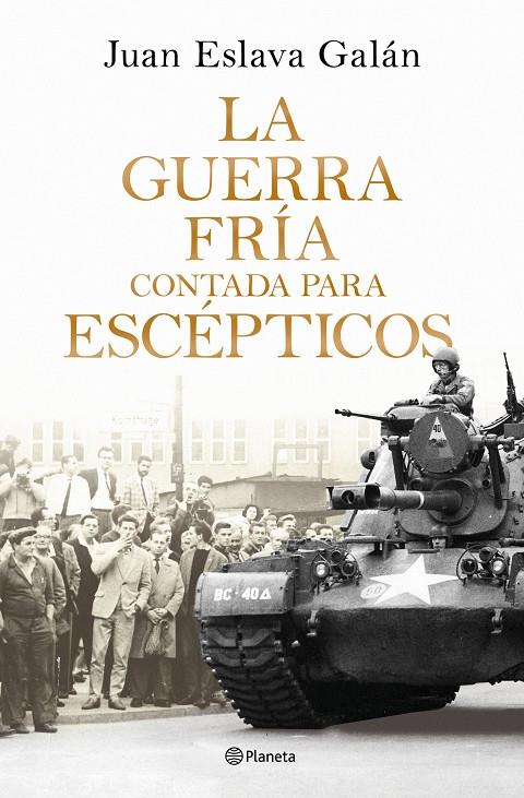 LA GUERRA FRÍA CONTADA PARA ESCÉPTICOS | 9788408326380 | ESLAVA GALÁN, JUAN | Llibreria Ombra | Llibreria online de Rubí, Barcelona | Comprar llibres en català i castellà online