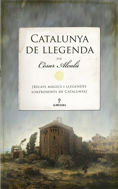 CATALUNYA DE LLEGENDA | 9788417057961 | CÉSAR ALCALÁ | Llibreria Ombra | Llibreria online de Rubí, Barcelona | Comprar llibres en català i castellà online