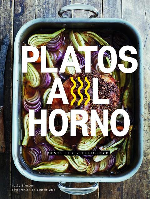 PLATOS AL HORNO | 9788416890033 | MOLLY SHUSTER/LAUREN VOLO | Llibreria Ombra | Llibreria online de Rubí, Barcelona | Comprar llibres en català i castellà online