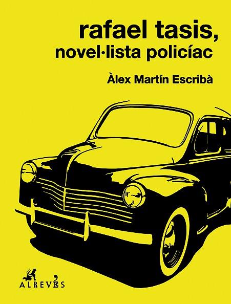 RAFAEL TASIS, NOVEL·LISTA POLICÍAC | 9788415900900 | MARTÍN ESCRIBÀ, ÀLEX | Llibreria Ombra | Llibreria online de Rubí, Barcelona | Comprar llibres en català i castellà online