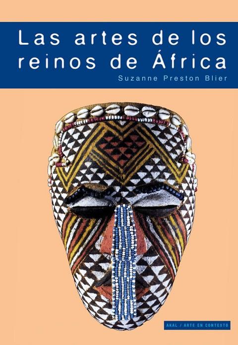 LAS ARTES DE LOS REINOS DE ÁFRICA | 9788446029151 | BLIER, SUZANNE P. | Llibreria Ombra | Llibreria online de Rubí, Barcelona | Comprar llibres en català i castellà online