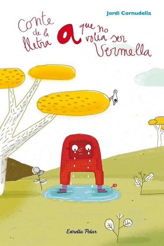 LA LLETRA A QUE NO VOLIA SER VERMELLA | 9788490575093 | JORDI CORNUDELLA MARTORELL | Llibreria Ombra | Llibreria online de Rubí, Barcelona | Comprar llibres en català i castellà online