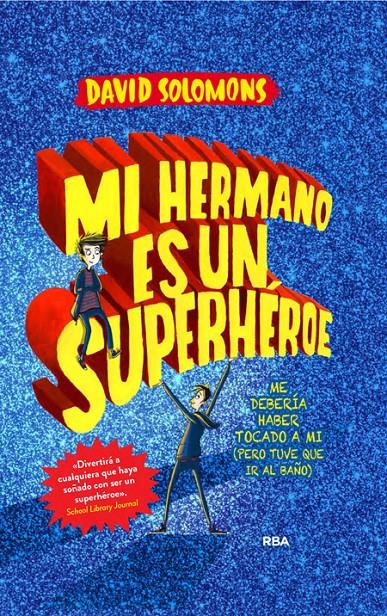 MI HERMANO ES UN SUPERHÉROE | 9788427209633 | SOLOMONS , DAVID | Llibreria Ombra | Llibreria online de Rubí, Barcelona | Comprar llibres en català i castellà online
