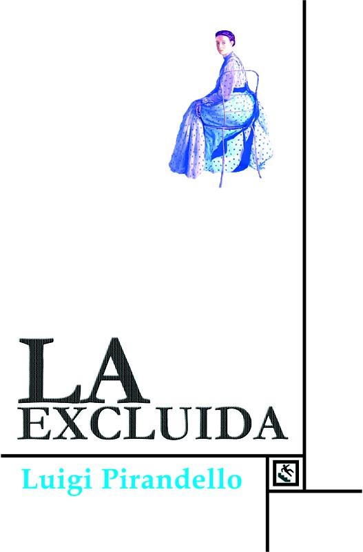 LA EXCLUIDA | 9788493950538 | LUIGI PIRANDELLO | Llibreria Ombra | Llibreria online de Rubí, Barcelona | Comprar llibres en català i castellà online