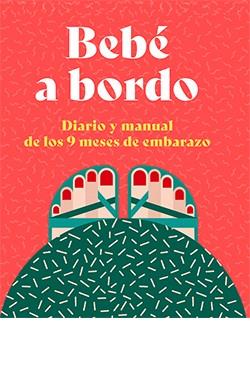 BEBE A BORDO. DIARIO Y MANUAL DE LOS 9 MESES DE EMBARAZO | 9788419282378 | POLLERO LARA | Llibreria Ombra | Llibreria online de Rubí, Barcelona | Comprar llibres en català i castellà online